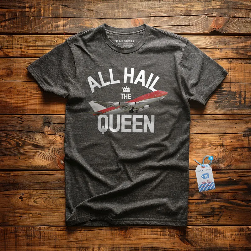 All Hail The Queen - T-Shirt