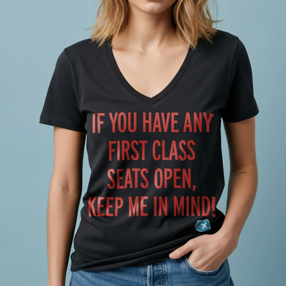 First Class Keep Me In Mind - Women's V-Neck T-Shirt