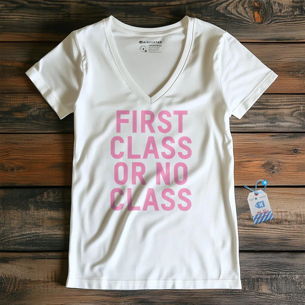 First Class Or No Class - Women's V-Neck T-Shirt