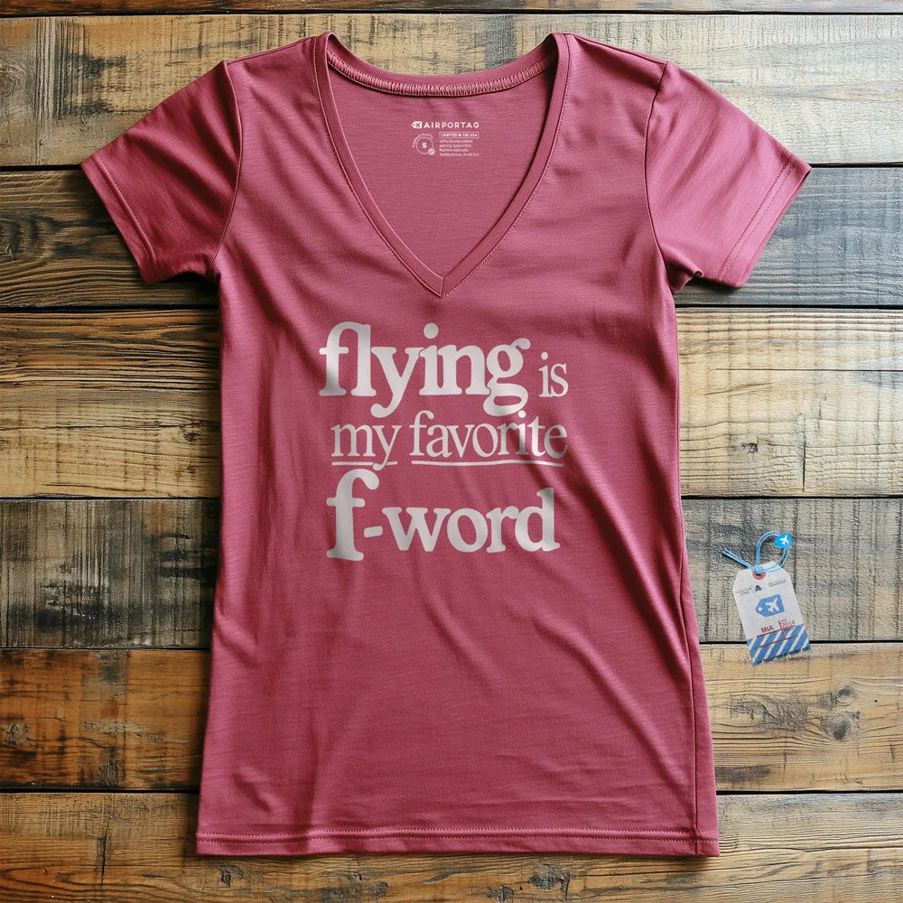 Flying Is My Favorite F-Word - Women's V-Neck T-Shirt