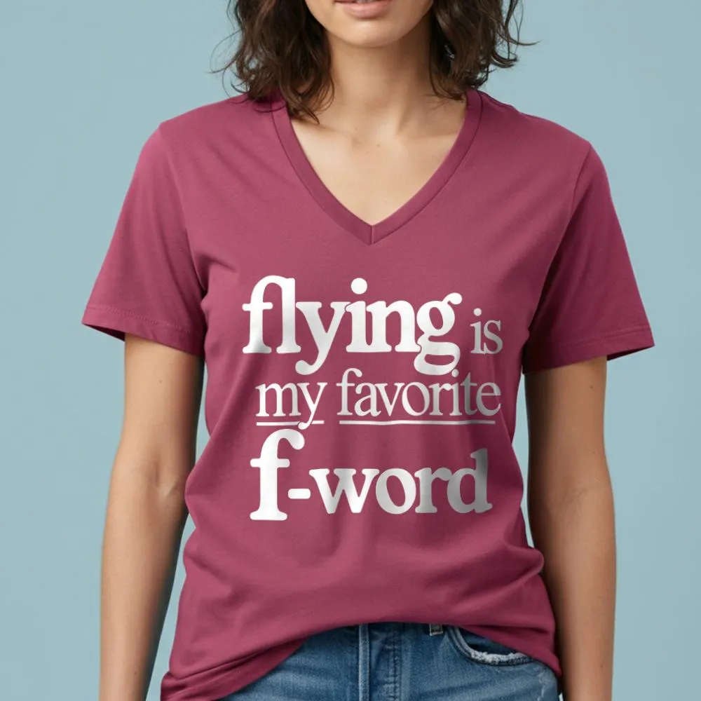 Flying Is My Favorite F-Word - Women's V-Neck T-Shirt