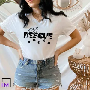 Just Rescue, Dog Rescue Shirts: Adopt Don't Shop